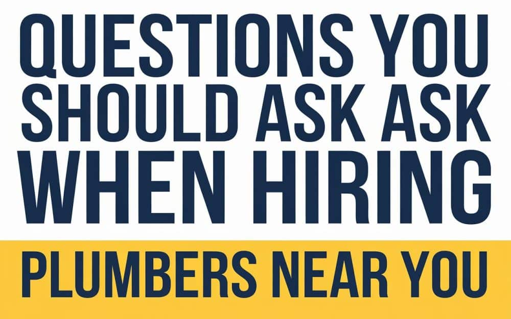 questions to ask when hiring plumbers